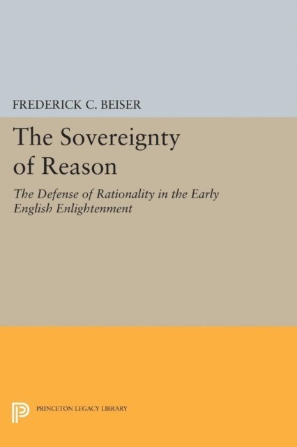 Frederick C. Beiser - Sovereignty of Reason, E-bok