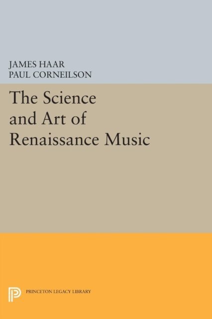James Haar, Paul Corneilson - Science and Art of Renaissance Music, E-bok