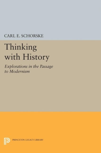 Carl E. Schorske - Thinking with History, E-bok