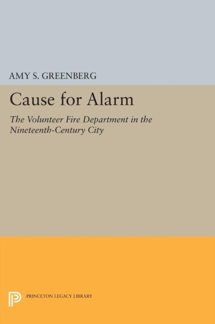 Amy S. Greenberg - Cause for Alarm, E-bok
