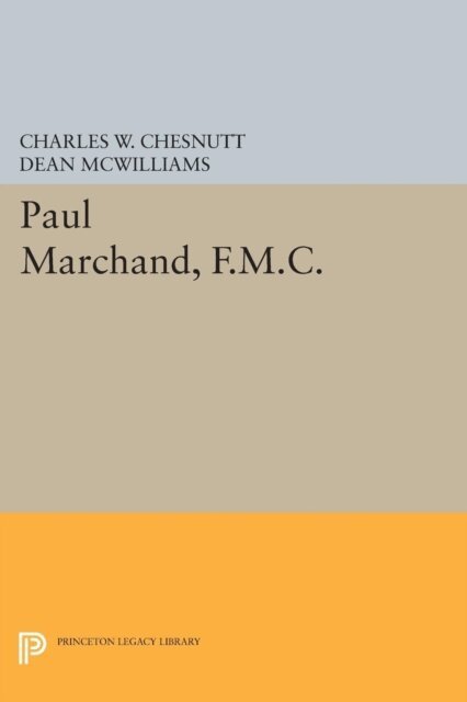 Charles W. Chesnutt, David Dean McWilliams - Paul Marchand, F.M.C., E-bok