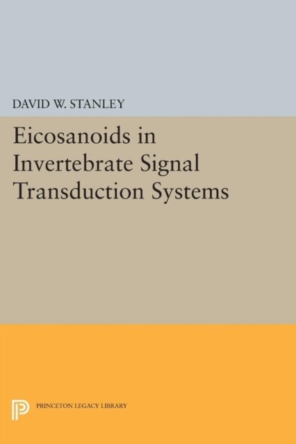 David W. Stanley - Eicosanoids in Invertebrate Signal Transduction Systems, E-bok