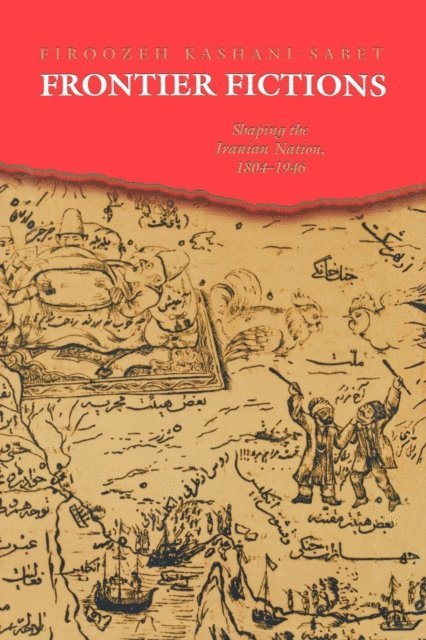 Firoozeh Kashani-Sabet - Frontier Fictions, E-bok