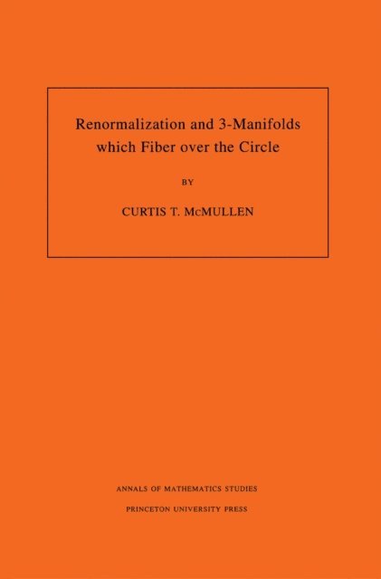 Curtis T. McMullen - Renormalization and 3-Manifolds Which Fiber over the Circle, E-bok