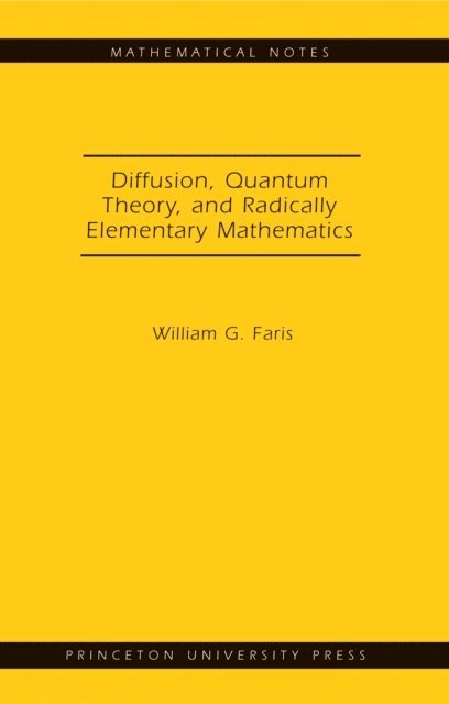 William G. Faris - Diffusion, Quantum Theory, and Radically Elementary Mathematics, E-bok