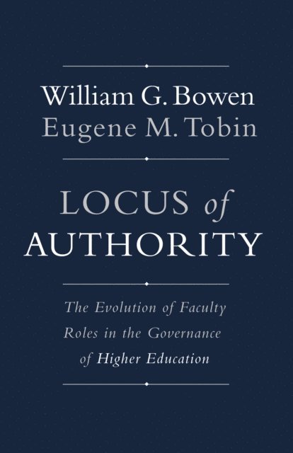 Eugene M. Tobin, William G. Bowen - Locus of Authority, E-bok