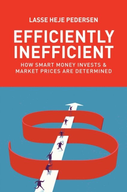 Lasse Heje Pedersen - Efficiently Inefficient, E-bok