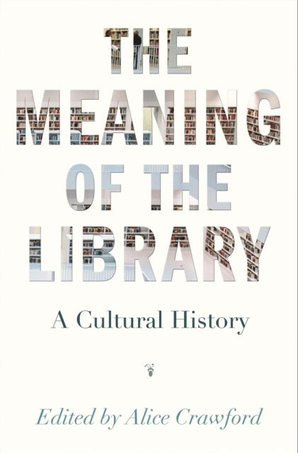 Alice Crawford - Meaning of the Library, E-bok