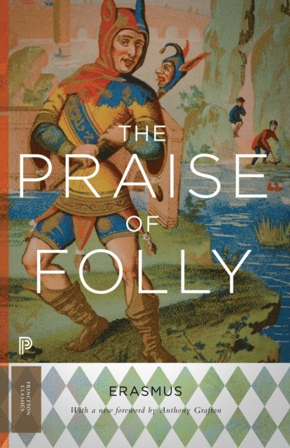 Desiderius Erasmus - Praise of Folly, E-bok