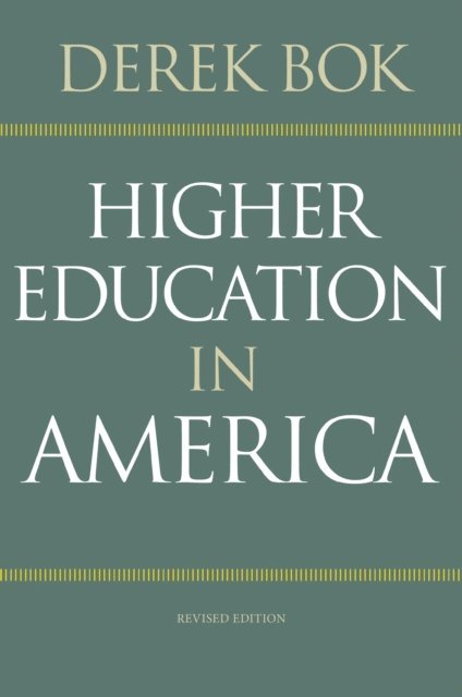 Derek Bok - Higher Education in America, E-bok