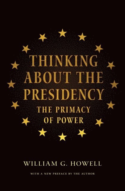 William G. Howell - Thinking About the Presidency, E-bok