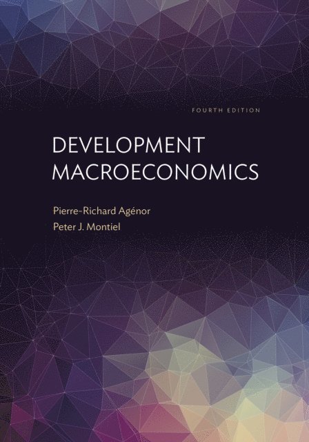Peter J. Montiel, Pierre-Richard Agenor - Development Macroeconomics, E-bok