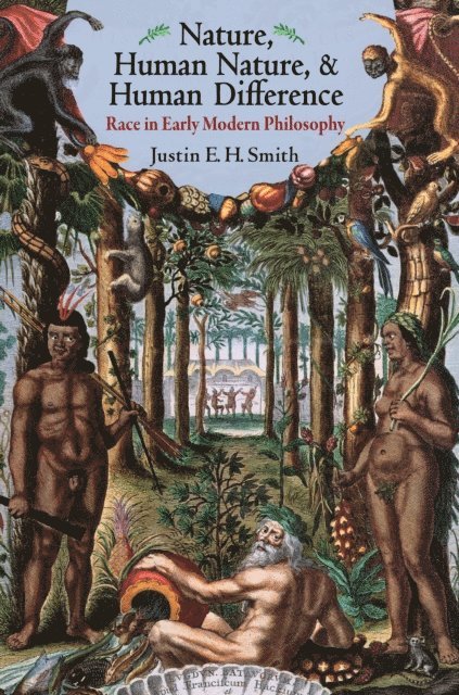 Justin Smith-Ruiu - Nature, Human Nature, and Human Difference, E-bok