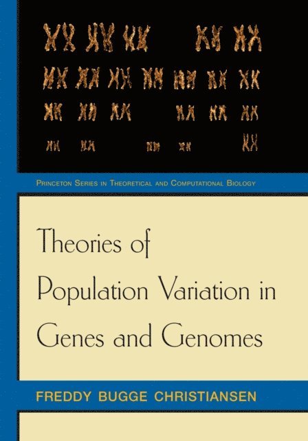 Freddy Bugge Christiansen - Theories of Population Variation in Genes and Genomes, E-bok