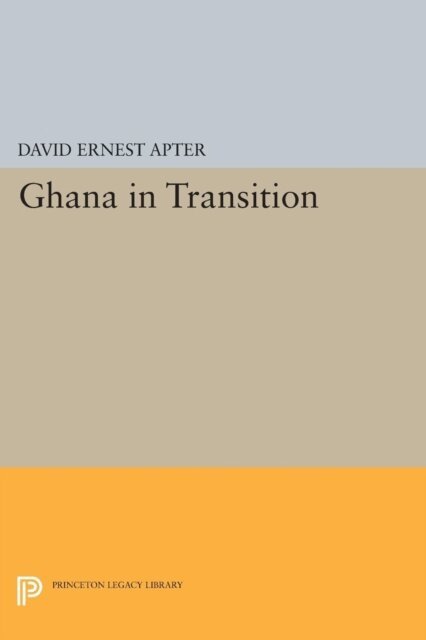 David E. Apter - Ghana in Transition, E-bok