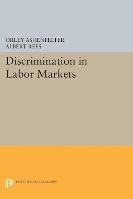 Albert Rees, Orley Ashenfelter - Discrimination in Labor Markets, E-bok