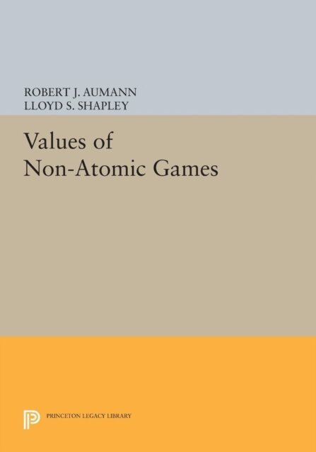 Lloyd S. Shapley, Robert J. Aumann - Values of Non-Atomic Games, E-bok