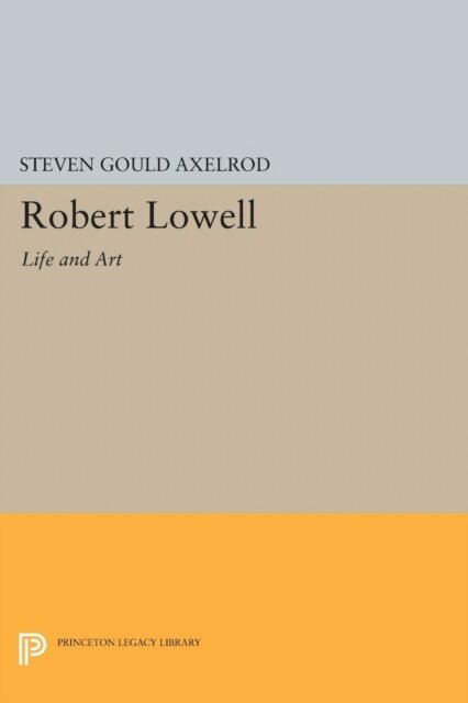 Steven Gould Axelrod - Robert Lowell, E-bok