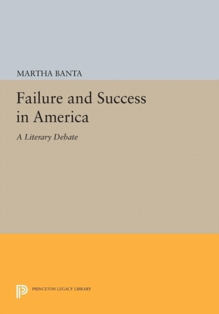 Martha Banta - Failure and Success in America, E-bok