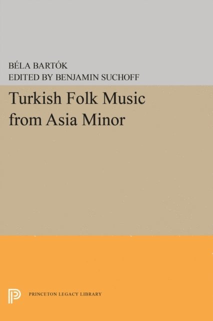 Bela Bartok, Benjamin Suchoff - Turkish Folk Music from Asia Minor, E-bok