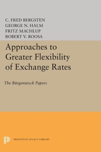 George Nikolaus Halm, C. Fred Bergsten - Approaches to Greater Flexibility of Exchange Rates, E-bok