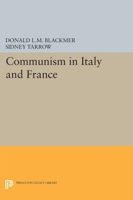 Sidney Tarrow, Donald L.M. Blackmer - Communism in Italy and France, E-bok