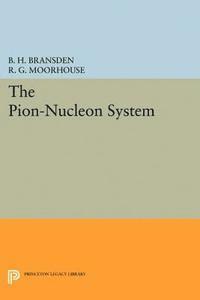 R. G. Moorhouse, Brian H. Bransden - Pion-Nucleon System, E-bok