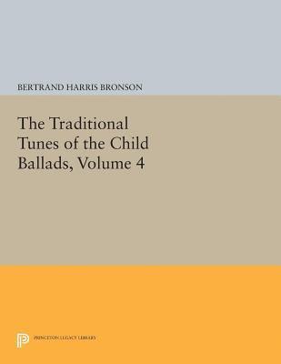 Bertrand Harris Bronson - Traditional Tunes of the Child Ballads, Volume 4, E-bok