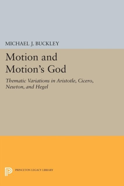 Michael J. Buckley - Motion and Motion's God, E-bok