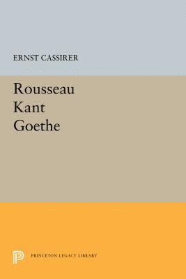 Ernst Cassirer - Rousseau-Kant-Goethe, E-bok