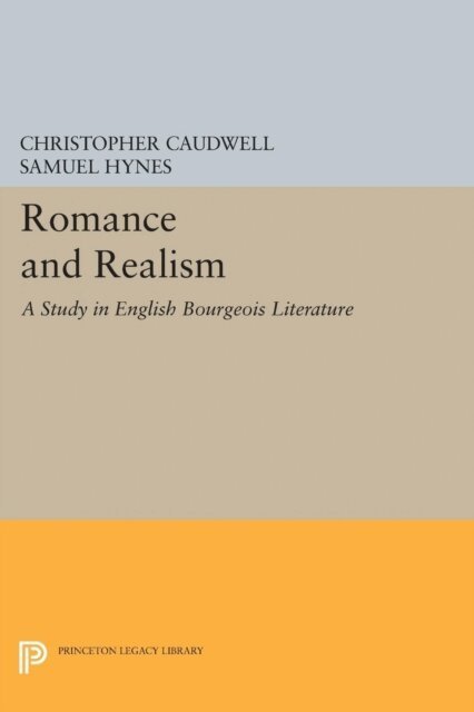 Christopher Caudwell, Samuel Hynes - Romance and Realism, E-bok
