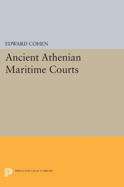 Edward Cohen - Ancient Athenian Maritime Courts, E-bok