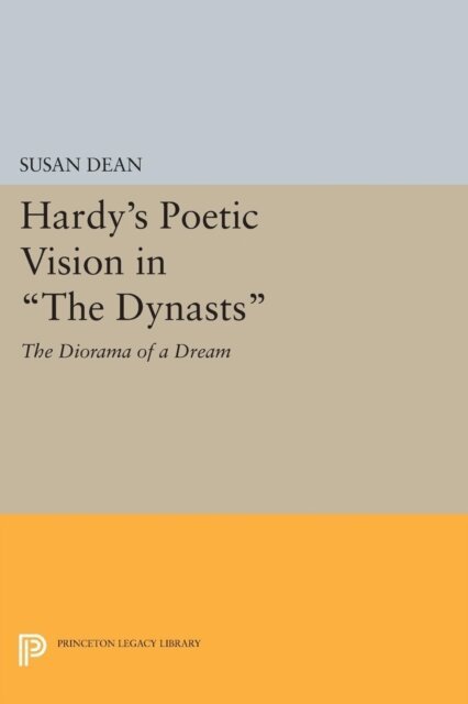 Susan Dean - Hardy's Poetic Vision in The Dynasts, E-bok