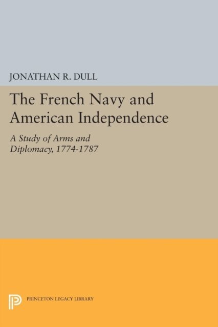 Jonathan R. Dull - French Navy and American Independence, E-bok