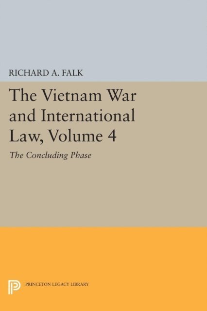 Richard A. Falk - Vietnam War and International Law, Volume 4, E-bok