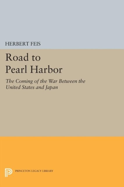 Herbert Feis - Road to Pearl Harbor, E-bok