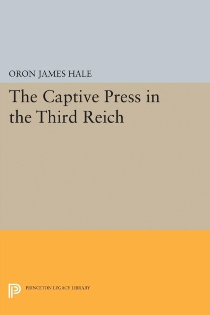 Oron James Hale - Captive Press in the Third Reich, E-bok