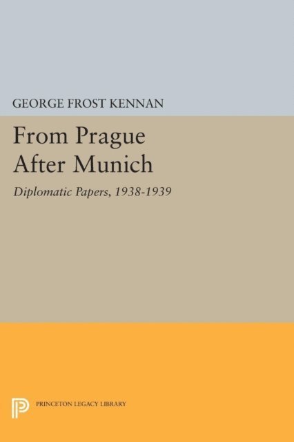 George Frost Kennan - From Prague After Munich, E-bok