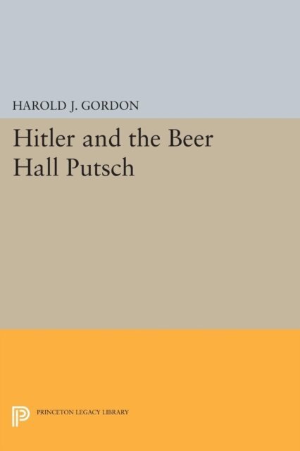 Harold J. Gordon - Hitler and the Beer Hall Putsch, E-bok