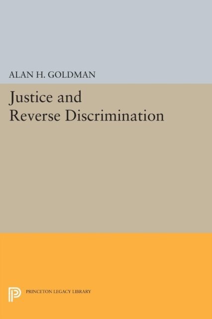 Alan H. Goldman - Justice and Reverse Discrimination, E-bok