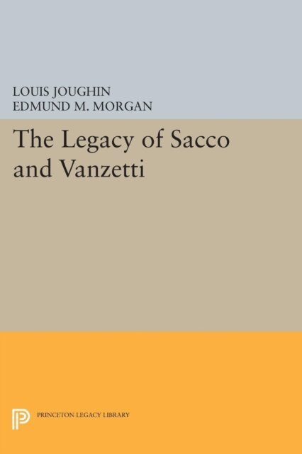 Edmund M. Morgan, Louis Joughin - Legacy of Sacco and Vanzetti, E-bok
