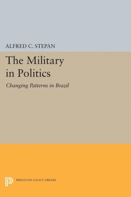 Alfred C. Stepan - Military in Politics, E-bok