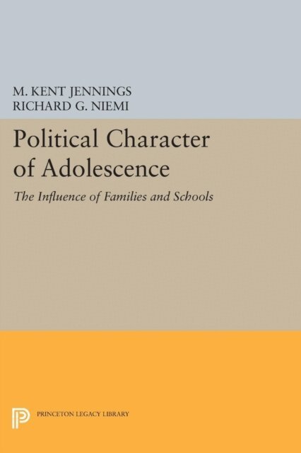Richard G. Niemi, M. Kent Jennings - Political Character of Adolescence, E-bok