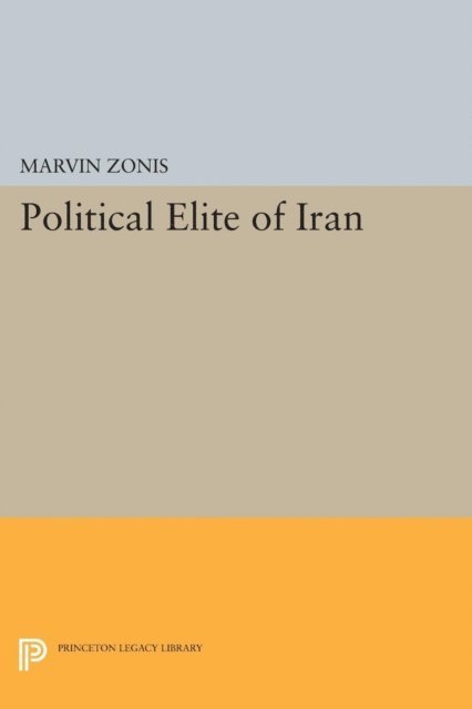 Marvin Zonis - Political Elite of Iran, E-bok