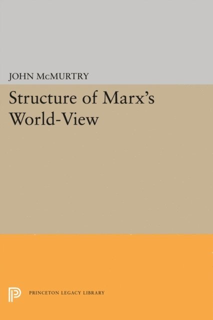 John McMurtry - Structure of Marx's World-View, E-bok. Tillgänglighet: Lägg i varukorg