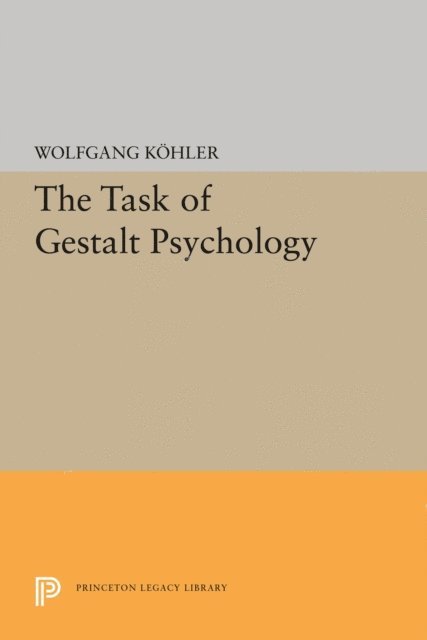 Wolfgang Kohler - Task of Gestalt Psychology, E-bok