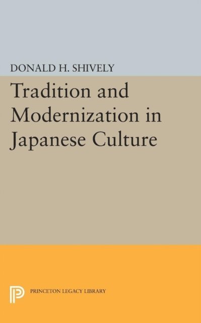 Donald H. Shively - Tradition and Modernization in Japanese Culture, E-bok