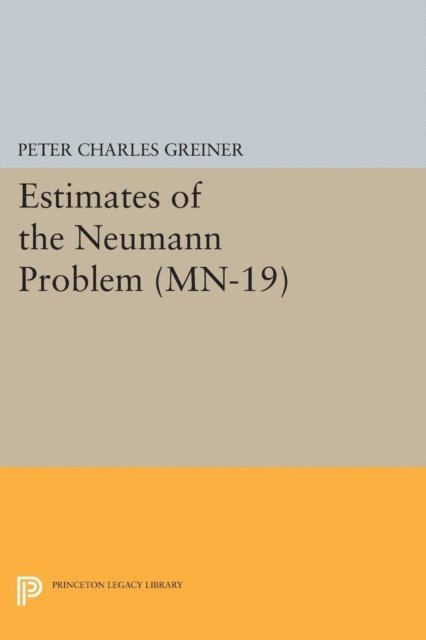 Peter Charles Greiner - Estimates of the Neumann Problem, E-bok