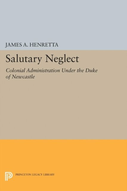 James A. Henretta - Salutary Neglect, E-bok