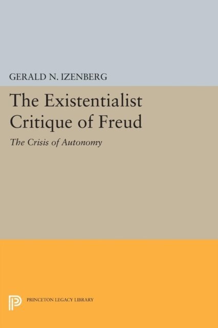 Gerald N. Izenberg - Existentialist Critique of Freud, E-bok